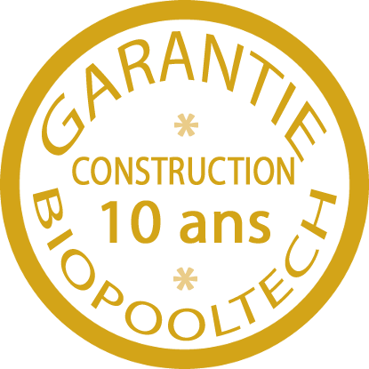 Construction Garantie BIOPOOLTECH 10 ans
