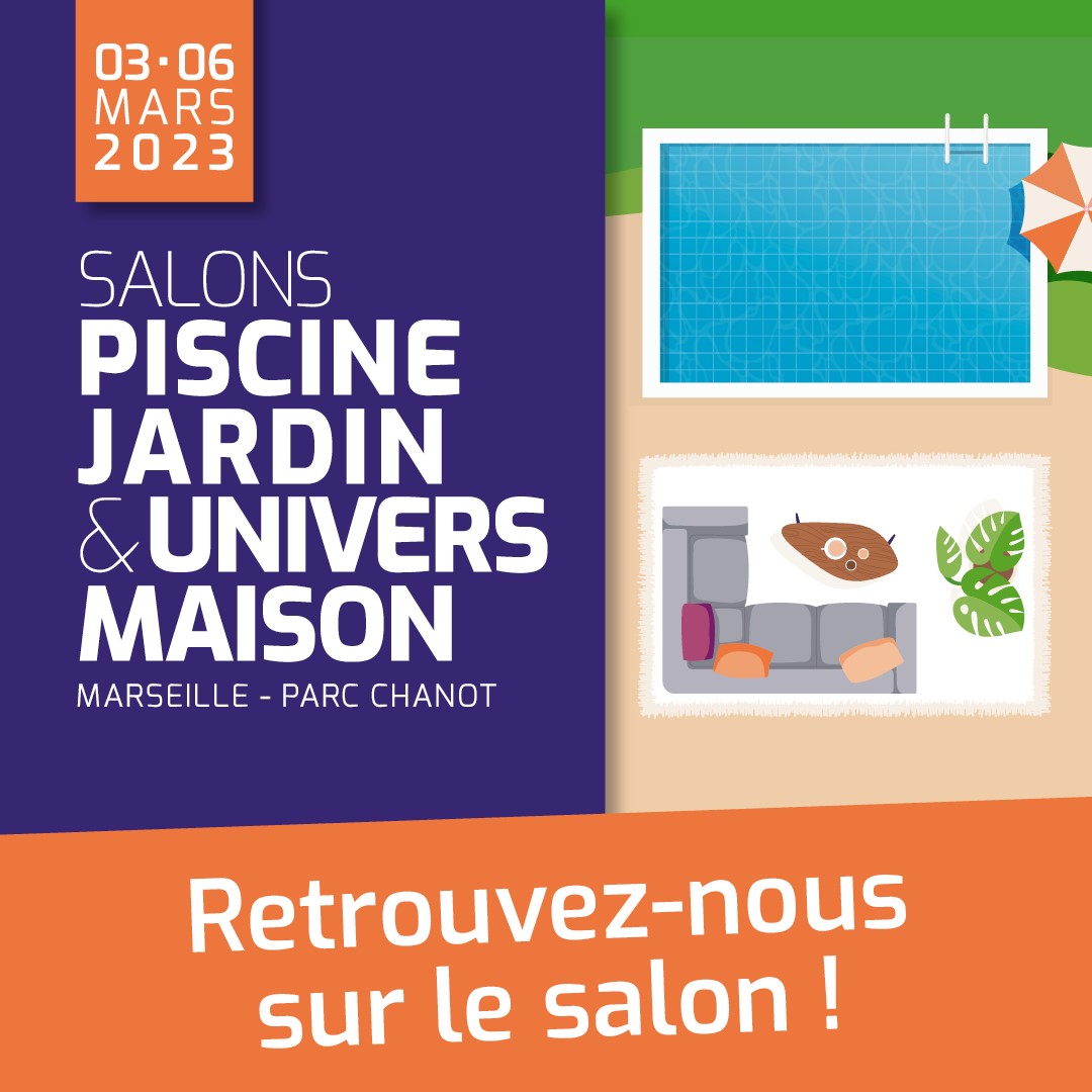 Lire la suite à propos de l’article Salon Piscine et Jardin Marseille du 3 au 6 mars 2023